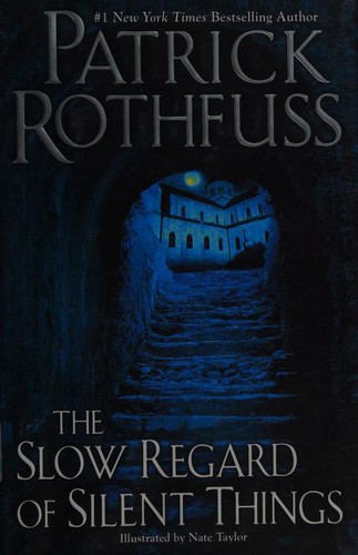 Patrick Rothfuss: The Slow Regard of Silent Things (2014, DAW, DAW Books, Inc.)