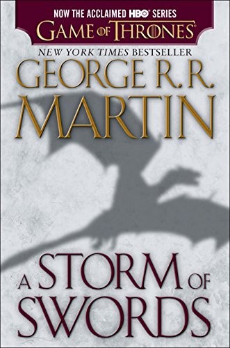 George R. R. Martin: A Storm of Swords (HBO Tie-in Edition): A Song of Ice and Fire: Book Three (2013, Bantam, Random House Publishing Group)