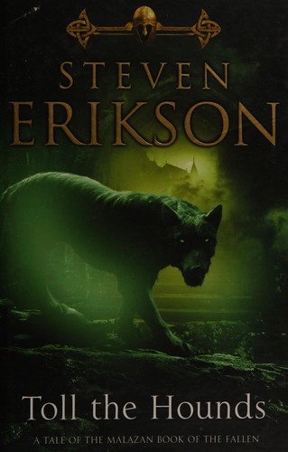 Steven Erikson: Toll the Hounds (Malazan Book 8) (Malazan Book of the Fallen) (Hardcover, Bantam Press)