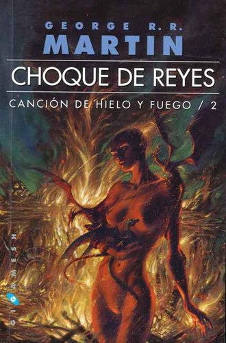 George R. R. Martin, George RR Martin: Choque de reyes (Spanish language, 2013, Gigamesh)