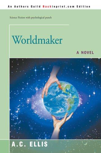 Albert C Ellis: Worldmaker (Paperback, 2007, Backinprint.com)