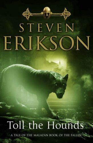 Steven Erikson: Toll the hounds (2008, Bantam)