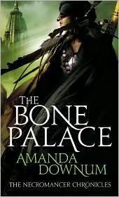 Amanda Downum: The Bone Palace (2010, Orbit)