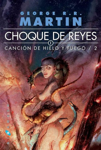 George R. R. Martin, George RR Martin: Canción de hielo y fuego II : Choque de reyes - 2. ed. (2011, Gigamesh)