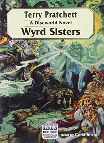 Terry Pratchett: Wyrd Sisters (Discworld Novels) (AudiobookFormat, 1998, ISIS Audio Books)