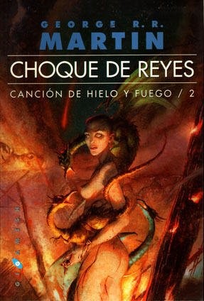 George Martin: Choque De Reyes (Canción De Hielo Y Fuego, 2) (2003, Gigamesh)
