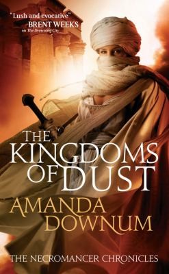 Amanda Downum: The Kingdoms Of Dust (2012, Orbit)