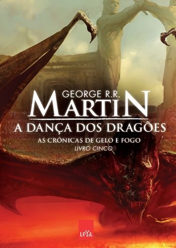 George R. R. Martin: Cronicas de Gelo e Fogo - A Danca dos Dragoes - Livro Cinco (Em Portugues do Brasil) (Paperback, 2012, Leya)