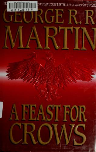 George R. R. Martin: A Feast for Crows (2005, Bantam Books)