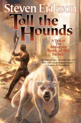 Steven Erikson: Toll Of The Hounds Book 8 (2008, Tor Books)