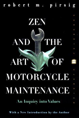 Robert M. Pirsig: Zen and the Art of Motorcycle Maintenance (Paperback, 2000, Harper Perennial)