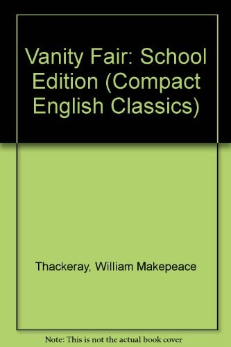William Makepeace Thackeray: Vanity Fair (Compact English Classics) (Paperback, Ward Lock Educational Co Ltd, Ward Lock Educational)