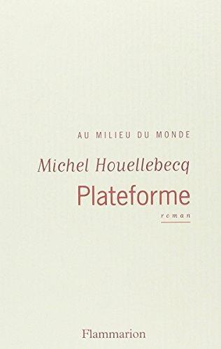 Michel Houellebecq: Plateforme (French language, 2001)