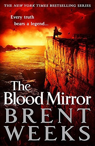 Brent Weeks: The Blood Mirror: Book Four of the Lightbringer series (2016, Orbit)