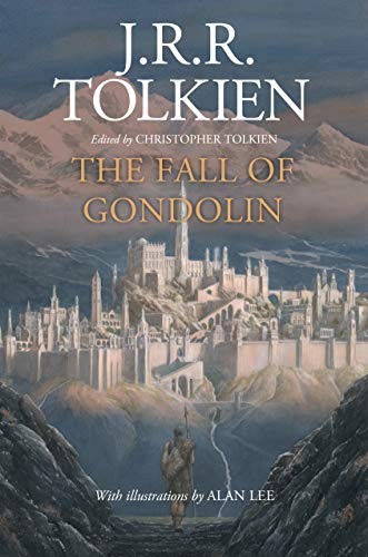 J.R.R. Tolkien, Alan Lee, Christopher John Reuel Tolkien: The Fall of Gondolin (Paperback, 2019, Mariner Books)