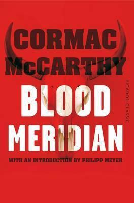 Cormac McCarthy, Philipp Meyer, Cormac Mccarthy: Blood Meridian (2015, Pan Macmillan)