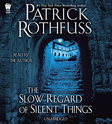 Patrick Rothfuss: The Slow Regard of Silent Things (AudiobookFormat, 2014, Penguin Audio)